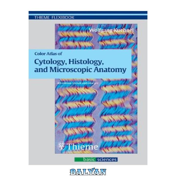 دانلود کتاب Color atlas of cytology, histology, and microscopic anatomy